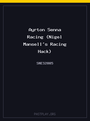 Ayrton Senna Racing (Nigel Mansell’s Racing Hack)