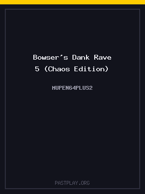 Bowser’s Dank Rave 5 (Chaos Edition) cover art
