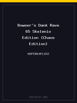 Bowser’s Dank Rave 65 Skelenio Edition (Chaos Edition) cover art