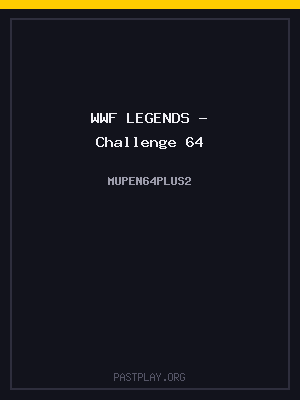 WWF LEGENDS – Challenge 64