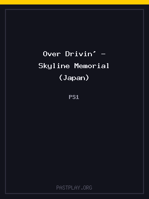 Over Drivin’ – Skyline Memorial (Japan)