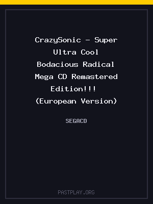 CrazySonic – Super Ultra Cool Bodacious Radical Mega CD Remastered Edition!!!  (European Version) cover art