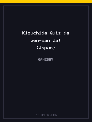 Kizuchida Quiz da Gen-san da! (Japan)
