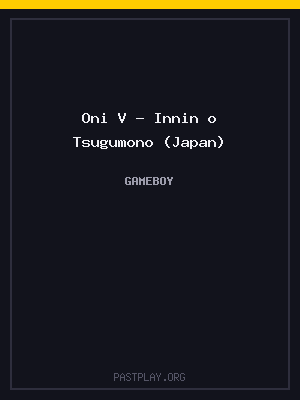 Oni V – Innin o Tsugumono (Japan)