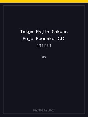 Tokyo Majin Gakuen Fuju Fuuroku (J) [M][!]
