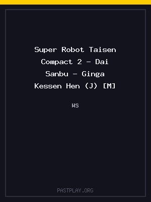 Super Robot Taisen Compact 2 – Dai Sanbu – Ginga Kessen Hen (J) [M]