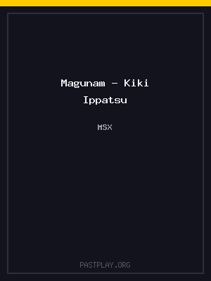 Magunam – Kiki Ippatsu