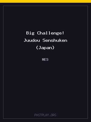 Big Challenge! Juudou Senshuken (Japan)