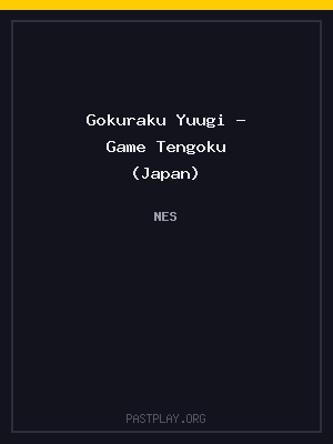 Gokuraku Yuugi – Game Tengoku (Japan)