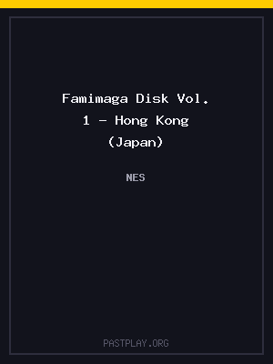 Famimaga Disk Vol. 1 – Hong Kong (Japan)