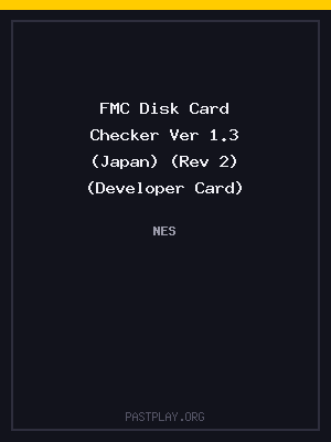 FMC Disk Card Checker Ver 1.3 (Japan) (Rev 2) (Developer Card)