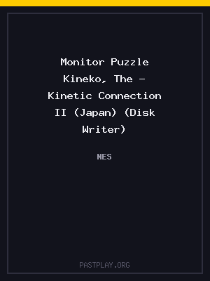 Monitor Puzzle Kineko, The – Kinetic Connection II (Japan) (Disk Writer)