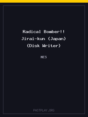 Radical Bomber!! Jirai-kun (Japan) (Disk Writer)