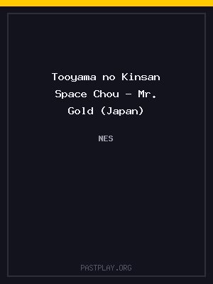 Tooyama no Kinsan Space Chou – Mr. Gold (Japan)
