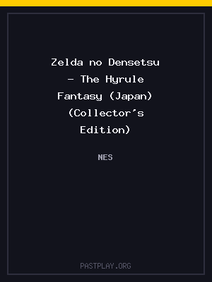 Zelda no Densetsu – The Hyrule Fantasy (Japan) (Collector’s Edition)